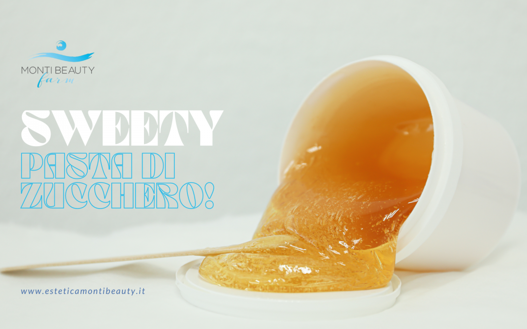Scopri il trattamento Pasta di Zucchero Sweety!